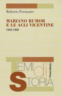 9788856836028 - Mariano Rumor e le Acli vicentine 1945-1958