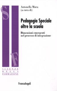 9788856837230 - Pedagogia speciale oltre la scuola. Dimensioni emergenti nel processo di integrazione