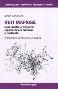 9788856837568 - Reti mafiose. Cosa Nostra e Camorra: organizzazioni criminali a confronto