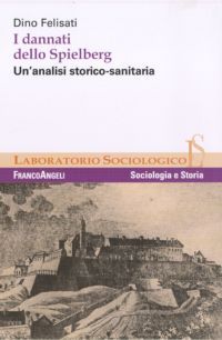 9788856837834 - I dannati dello Spielberg. Un'analisi storico-sanitaria