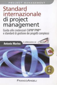 9788856839548 - Standard internazionale di project management. Guida alle credenziali CAPM/PMP e standard di gestione dei progetti compl