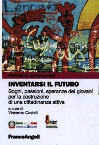 9788856840506 - Inventarsi il futuro. Sogni, passioni, speranze dei giovani per la costruzione di una cittadinanza attiva