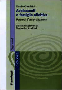 9788856840889 - Adolescenti e famiglia affettiva. Percorsi d'emancipazione