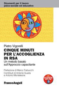 9788856841275 - Cinque minuti per l'accoglienza in RSA. Un metodo basato sull'approccio capacitante