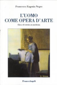 9788856844856 - L'uomo come opera d'arte. Etica ed estetica in medicina