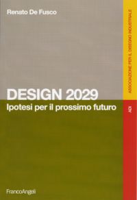 9788856845525 - Design 2029. Ipotesi per il prossimo futuro