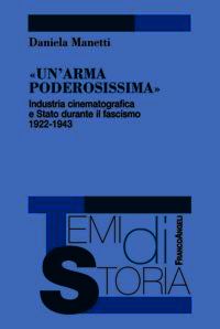 9788856846584 - Un'arma poderosissima. Industria cinematografica e Stato durante il fascismo 1922-1943