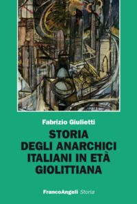 9788856847222 - Storia degli anarchici italiani in età giolittiana