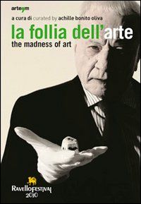9788856901399 - La follia dell'arte-The madness of art. Ediz. bilingue