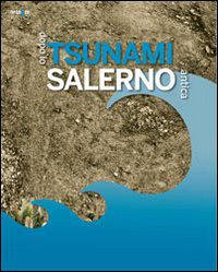 9788856902006 - Dopo lo tsunami. Salerno antica. Catalogo della mostra (Salerno, 18 novembre 2011-28 febbraio 2012). Ediz. illustrata
