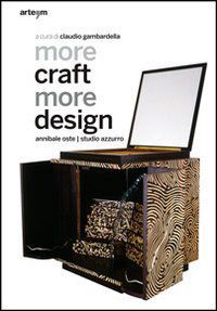 9788856902068 - More craft, more design. Annibale Oste. Studio azzurro. Ediz. illustrata