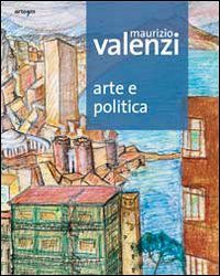 9788856903027 - Maurizio Valenzi. Arte e politica. Ediz. illustrata