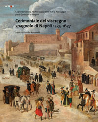 9788856907186 - Cerimoniale del viceregno spagnolo di Napoli 1535-1637