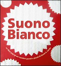 9788857001746 - Suono bianco. Libro pop-up