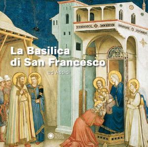 9788857003443 - La basilica di San Francesco ad Assisi. Ediz. illustrata