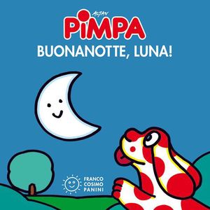9788857003504 - Pimpa. Buona notte, luna! Ediz. a colori
