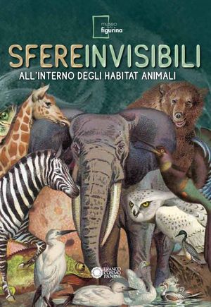 9788857004112 - Sfere invisibili all'interno degli habitat animali. Catalogo della mostra (Modena, 16 settembre 2011-19 febbraio 2012).