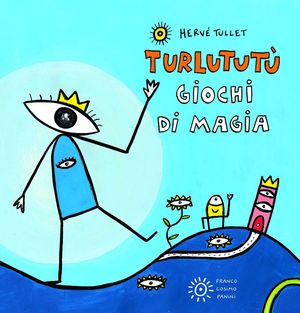 9788857004440 - Giochi di magia. Turlututù. Ediz. illustrata