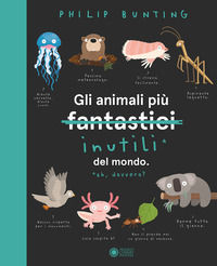 9788857018416 - Gli animali più inutili del mondo. Ediz. a colori