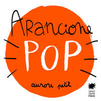 9788857019079 - Arancione pop. Ediz. illustrata