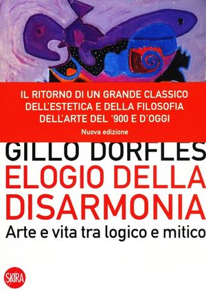 9788857201351 - Elogio della disarmonia Arte e vita tra logico e mitico