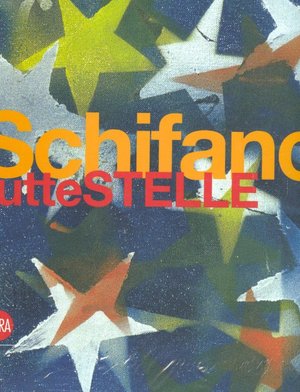 9788857202525 - Mario Schifano. Tutte stelle. Ediz. italiana e inglese