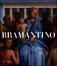 9788857223681 - Bramantino. L'arte nuova del Rinascimento lombardo. Ediz. illustrata