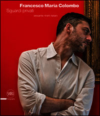 9788857226057 - Francesco Maria Colombo. Sguardi privati. Sessanta ritratti italiani. Ediz. italiana e inglese