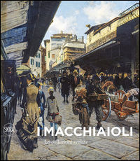 9788857231402 - I Macchiaioli. Le collezioni svelate. Ediz. illustrata