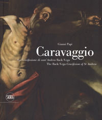 9788857232379 - Caravaggio. La crocifissione di Sant'Andrea Back-Vega. Ediz. italiana e inglese