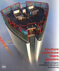 9788857235622 - Strutture complesse, libero pensiero. Teorie e progetti di Redesco Structural Engineering. Ediz. italiana e inglese