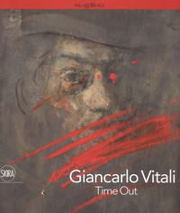 9788857236377 - Giancarlo Vitali. Time out. Ediz. italiana e inglese