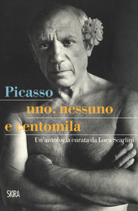 9788857236865 - Picasso. Uno, nessuno e centomila. Un'antologia