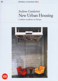 9788857238913 - New urban housing. Abitare condiviso in Europa