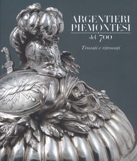 9788857239446 - Argentieri piemontesi del '700. Trovati e ritrovati. Ediz. a colori