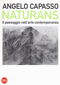 9788857239644 - Naturans. Il paesaggio nell'arte contemporanea
