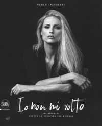 9788857240039 - Io non mi volto. 101 ritratti contro la violenza sulle donne. Ediz. italiana e inglese