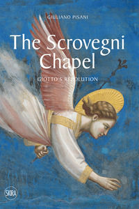 9788857244525 - The Scrovegni Chapel. Giotto's revolution. Ediz. a colori