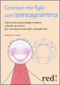 9788857302003 - Conosco mio figlio con l'enneagramma. Una tecnica psicologica antica e facile da usare per un'educazione più consapevole