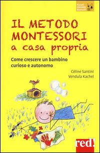 9788857307176 - Il metodo Montessori a casa propria. Come crescere un bambino curioso e autonomo