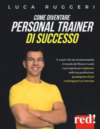 9788857308722 - Come diventare personal trainer di successo