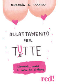 9788857310008 - Allattamento per tutte. Strumenti, verità e miti da sfatare