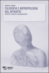 9788857509594 - Filosofia e antropologia del ritratto