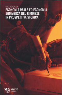 9788857510231 - Economia reale ed economia sommersa nel riminese in prospettiva storica