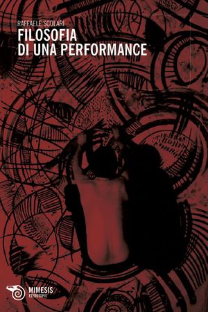 9788857511696 - Filosofia di una performance