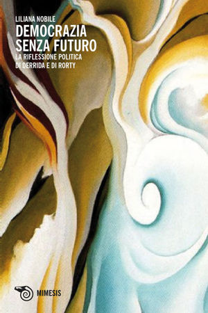 9788857514338 - Democrazia senza futuro. La riflessione politica di Derrida e di Rorty