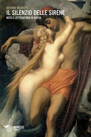 9788857514819 - Il silenzio delle sirene. Mito e letteratura in Kafka