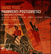 9788857522449 - Frammenti postsovietici. Da Samarcanda a Pietroburgo. Uzbekistan-Russia-Bielorussia-Ucraina-Azerbaijan-Georgia. Aprile 2