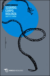 9788857523057 - Sguardo, corpo, violenza. Sade e il cinema