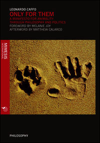 9788857524184 - Only for them. A manifesto for animality through philosophy and politics